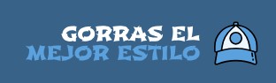 GORRAS EL MEJOR ESTILO